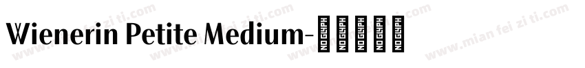 Wienerin Petite Medium字体转换